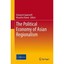 The Political Economy of Asian Regionalism Kawai, Masahiro (Editor)/ Capannelli,