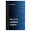 Nietzsche, metaphor, religion - Paperback NEW Tim Murphy 2001-10-11