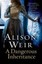 A Dangerous Inheritance by Alison Weir (Paperback, 2013)