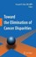 Toward the Elimination of Cancer Disparities: Medical and Health Perspectives...