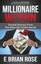 Millionaire Within: Untold Stories from the Internet Underworld by E Brian...