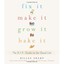 Fix It, Make It, Grow It, Bake It: The D. i. Y. Guide to the Good Life Sharp, Bi