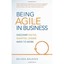 Being Agile in Business:Discover faster, smarter, leane - Paperback NEW Belinda