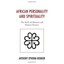 African Personality and Spirituality: The Role of Abosom and Human Essence Ephir