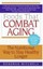 Foods That Combat Aging: The Nutritional Way to Stay Healthy Longer.