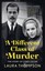 A Different Class of Murder by Laura Thompson.