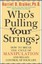 Who's Pulling Your Strings?: How to Break the Cycle of Manipulation and...