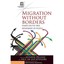 Migration without Borders: An Investigation into the Fr - Paperback NEW Pecoud,