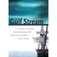 The Gulf Stream: Tiny Plankton, Giant Bluefin, and the Amazing Story of the Powe