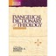 Evangelical Dictionary of Theology, (Baker Reference Library) Walter A. Elwell