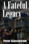 NEW A Fateful Legacy by Peter Glassborow
