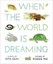 When the World Is Dreaming by Rita Gray.