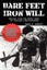 Bare Feet, Iron Will Stories from the Other Side of Vietnam's Battlefields by...
