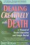 Dealing Creatively with Death: A Manual of Death Education and Simple Burial...