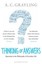 Thinking of Answers: Questions in the Philosophy of Everyday Life. by A.C.