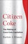 Citizen Coke - The Making of Coca-Cola Capitalism-NEW-9780393241129 by Elmore, B