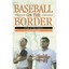 Baseball on the Border: A Tale of Two Laredos - Paperback NEW Alan M. Klein(A 19