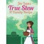 True Stew: A Family Recipe Lopez, Joe
