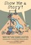 Show Me a Story!: Why Picture Books Matter : Conversations with 21 of the...