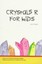 Crystals R for Kids by Leia Stinnett (Paperback / softback)