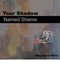 NEW Your Shadow Named Shame by Mary-Anne Willis