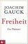 Gauck, Joachim: Freiheit