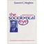 The Sociological Eye: Selected Papers Everett C. Hughes