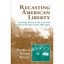 Recasting American Liberty: Gender, Race, Law and the Railroad Revolution, 1865-