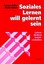 Soziales Lernen will gelernt sein Gustav Keller