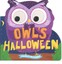 Owl's Halloween by Charles Reasoner (Board book, 2015)