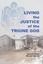 Living the Justice of the Triune God by David Noel Power.