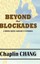 NEW Beyond The Blockades by Chaplin Chang BOOK (Hardback) Free P&H