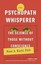 The Psychopath Whisperer: The Science of Those Without Conscience.