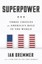 Superpower: Three Choices for America's Role in the World.