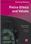 Police Ethics and Values by Peter W. Neyroud, Allyson MacVean, Jonathan...