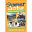 Summer Jobs Worldwide, 2010: Make the Most of the Summer Break Griffith, Susan