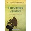 Theaters of Justice: Judging, Staging, and Working Thro - Paperback NEW Horsman,