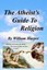 The Atheist's Guide to Religion by Harper, William Sidney -Paperback
