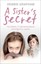A Sister's Secret Two Sisters. A Harrowing Secret. One Fight Fo... 9780091958442