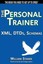 XML, Dtds, Schemas The Personal Trainer by William Stanek 9781499310962