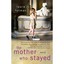The Mother Who Stayed: Three Trios of Stories Furman, Laura