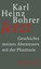 Bohrer, Karl Heinz: Jetzt