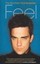 Feel: Robbie Williams by Chris Heath.