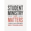 Student Ministry That Matters: 3 Elements of a Healthy - Paperback NEW Ben True