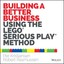 Building a Better Business Using the Lego Serious Play Method 9781118832455