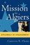 Mission to Algiers: Diplomacy by Engagement by Cameron R. Hume (English) Paperba
