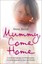 Mummy, Come Home: A brutal kidnapping. A terrified prisoner. A mother