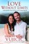 Love Without Limits A Remarkable Story of True Love Conquering All 9781601426567
