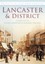 Lancaster and District in Old Photographs by Nigel Dalziel, S. Ashworth...