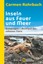 Inseln aus Feuer und Meer, Carmen Rohrbach